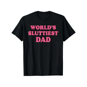 [100% Cotton] World'S Sluttiest Dad Funny Graphic T-Shirt For Men - 100% Cotton Black Short Sleeve Round Neck Casual Tee, Lightweight & Breathable For Sports, Camping, Fishing,  Casual Men'S Wear |   Humorous Graphic Tee |   Breathab T-Shirt For Men And W