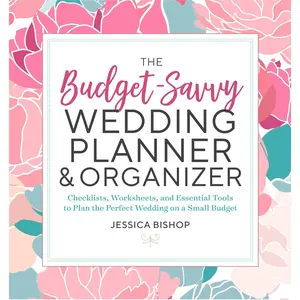 The Budget-Savvy Wedding Planner & Organizer: Checklists, Worksheets, and Essential Tools to Plan the  Wedding on a Small Budget - Paperback
