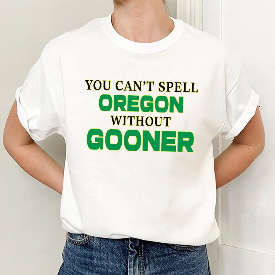 You Can't Spell Oregon Without Gooner Shirt, Football Meme Hoodie, Funny Football Tee