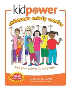 USED-Kidpower Children's Safety Comics Color Edition: Use your power to stay safe! by Irene van der Zande (Paperback)