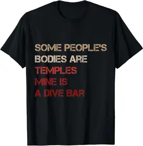 Funny Bar Shirts, Some People's Bodies Are Temples Mine Is A Dive Bar T-Shirt Menswear Top - Funny Shirts For Night Out Casual Classic