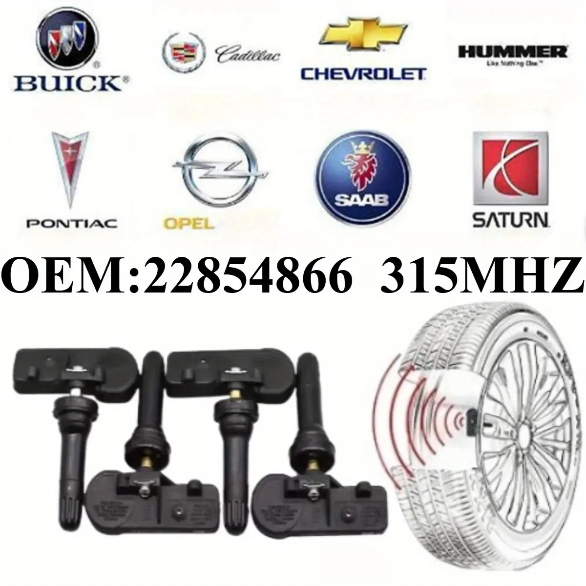 1Pcs/4Pcs TPMS/Tire Pressure Sensor OEM#22854866 #315MHZ For:BUICK(ALLURE CASCADA ENCLAVE ENCORE LACROSSE LESABRE LUCERNE REGAL VERANO) CADILLAC(ATS CTS ELR ESCALADE SRX STS) CHEVROLET(AVALANCHE AVEO CAMARO CAPTIVE COBALT COLORADO CRUZE EQUINOX EXPRESS