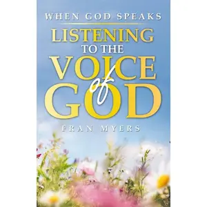 When God Speaks: Listening to the Voice of God
