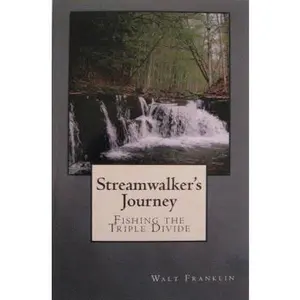 USED-Streamwalker's Journey: Fishing the Triple Divide by Franklin, Walt (Paperback)