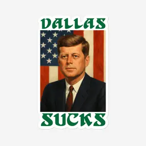 "JFK Dallas Sucks" Sticker