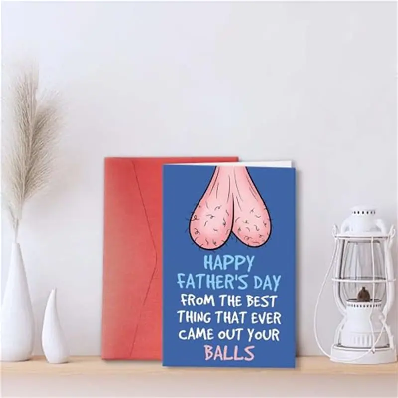 Rude Father's Day Card for Dad, Naughty Fathers Day Gift Idea from Daughter Son, Happy Fathers Day from The Best Thing That Ever Came out Your Balls