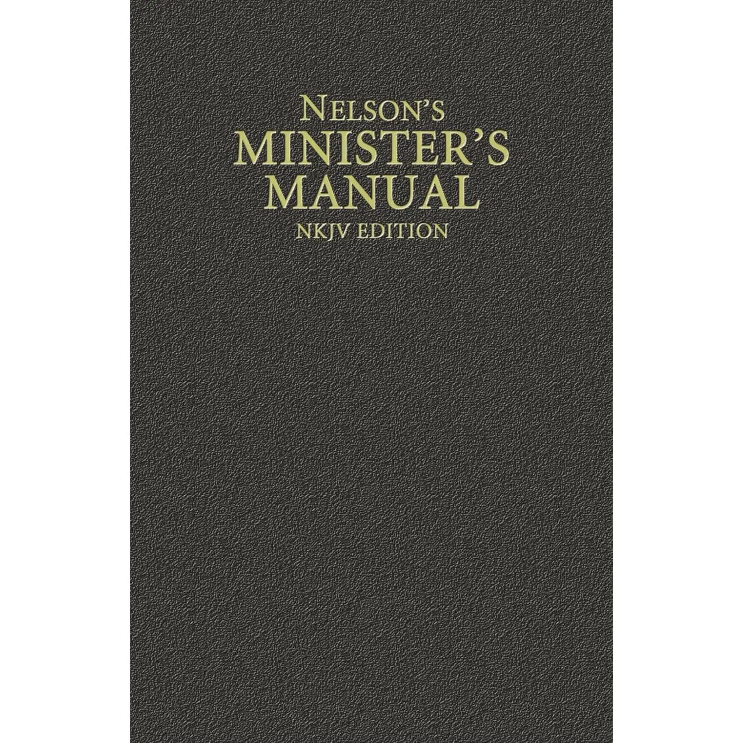 Nelson's Minister's Manual, NKJV Edition