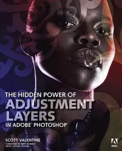 USED-The Hidden Power of Adjustment Layers in Adobe Photoshop by Scott Valentine (Paperback)