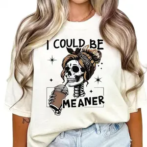 Women's "I Could Be Meaner" Cotton Fitted T-Shirt - Casual Streetwear, Sarcastic Quote, Funny Humor, Trendy Holiday Graphic Top