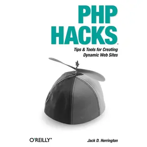 USED-PHP Hacks: Tips & Tools for Creating Dynamic Websites by Herrington, Jack D. (Paperback)