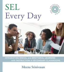 USED-Sel Every Day: Integrating Social and Emotional Learning with Instruction in Secondary Classrooms (Sel Solutions Series) by Srinivasan, Meena (Paperback)