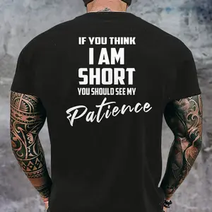 If You Think I Am Short You Should See My Patience Print Men's T-shirt
