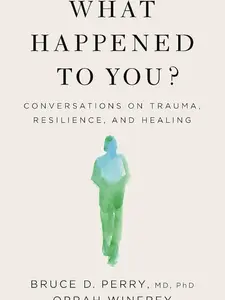 What Happened to You?: Conversations on Trauma, Resilience, and Healing book by Oprah Winfrey Post-traumatic Stress Disorder Popular Psychology Pathologies
