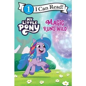 My Little Pony: Magic Runs Wild -- Hasbro, Paperback
