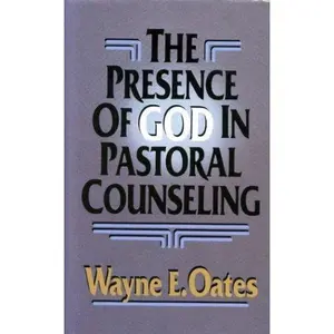 USED-The Presence of God in Pastoral Counseling by Wayne Edward Oates (Hardcover)