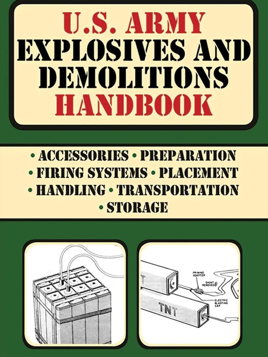 U.S. Army Explosives and Demolitions Handbook (US Army Survival)