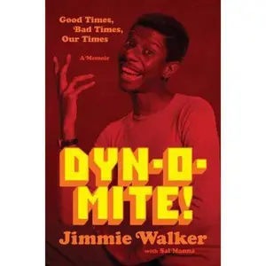 USED-Dynomite!: Good Times, Bad Times, Our Times--A Memoir by Jimmie Walker (Hardcover)