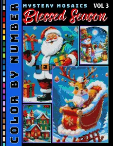 Blessed Season Mystery Mosaic Color by Number for Adults and Teen Volume 3: Relaxing Christmas & Seasonal Designs