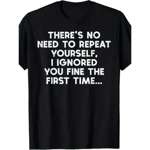 "No Need to Repeat Yourself I Ignored You" Funny Saying T-Shirt for Men & Women - Retro Sarcastic Humor Graphic Tee, Comfortable Casual Round Neck Short Sleeve Shirt with Statement Print, Casual Attire