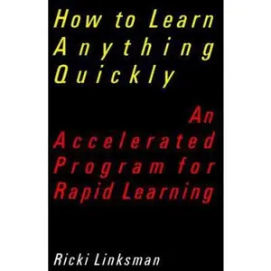 USED-How to Learn Anything Quickly: An Accelerated Program for Rapid Learning by Ricki Linksman (Paperback)