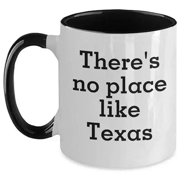 There's No Place Like Texas Two Tone Coffee Mug - Funny Valentine's Day Unique Gifts for Friends from Texas - Black and White, Red and White, Navy and White, Pink and White