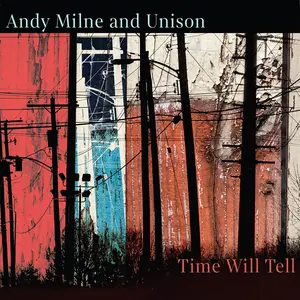 Andy Milne & Unison - Time Will Tell  [COMPACT DISC - CD]