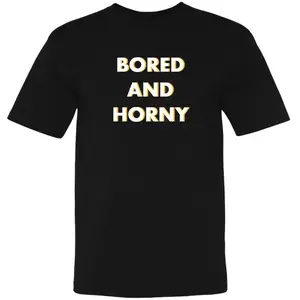 Black Bored And Horny Shirt