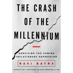 USED-The Crash of the Millennium: Surviving the Coming Inflationary Depression by Ravi Batra (Hardcover)