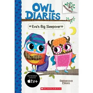 Eva's Big Sleepover: A Branches Book (Owl Diaries #9): Volume 9 -- Rebecca Elliott, Paperback