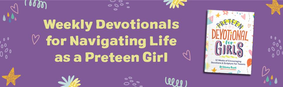 Preteen Devotional for Girls: 52 Weeks of Encouraging Devotions and Scripture for Tweens (Easter Gift for Tween Girls) Paperback – August 31, 2021