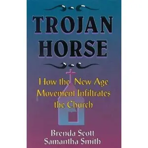 USED-Trojan Horse: How the New Age Movement Infiltrates the Church by Samantha Smith (Paperback)