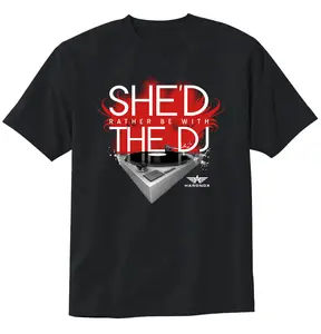 "She'd Rather Be With The DJ" T-Shirt