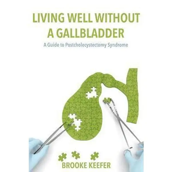 USED Book - Living Well Without a Gallbladder: A Guide to Postcholecystectomy Syndrome by Keefer, Brooke (Paperback) - english