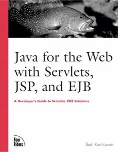 USED-Java for the Web With Servlets, Jsp, and Ejb: A Developer's Guide to Scalable Solutions by Budi Kurniawan (Paperback)