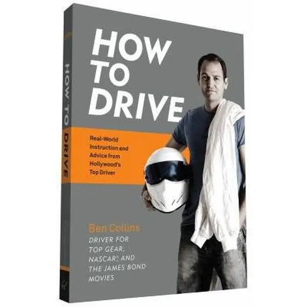 Used Paperback Book - How to Drive: Real World Driving, Safety, Control Instruction & Expert Advice from Hollywood's Top Driver by Ben Collins (English, Permit Prep Focus), Learning To Drive, Everyone With A Learner's Permit