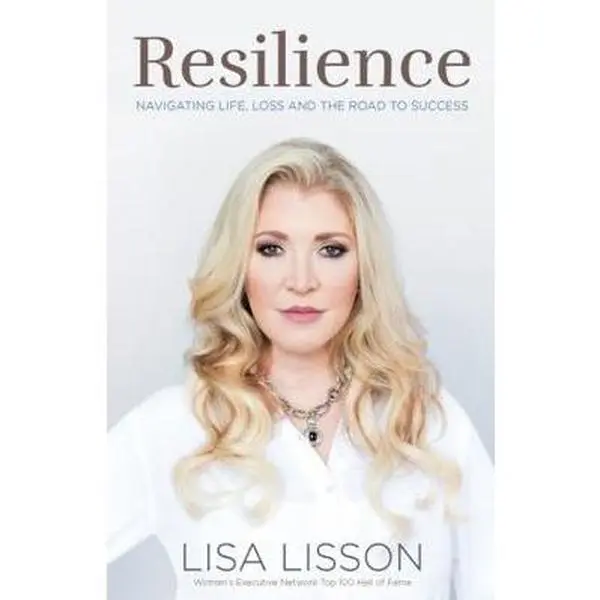 USED-Resilience: Navigating Life, Loss and the Road to Success by Lisson, Lisa (Hardcover)