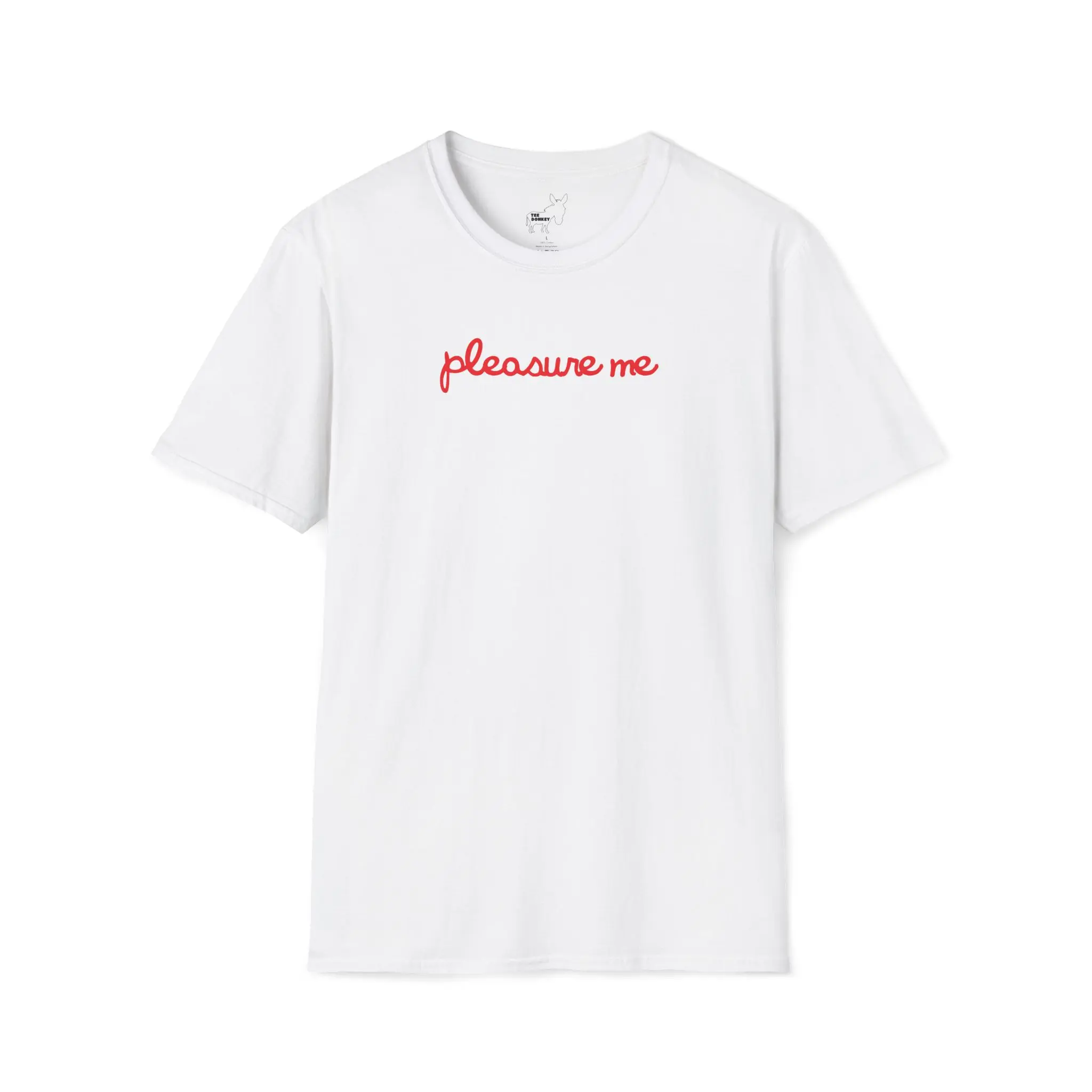 pleasure me T-Shirt - Chick-fil-A Font