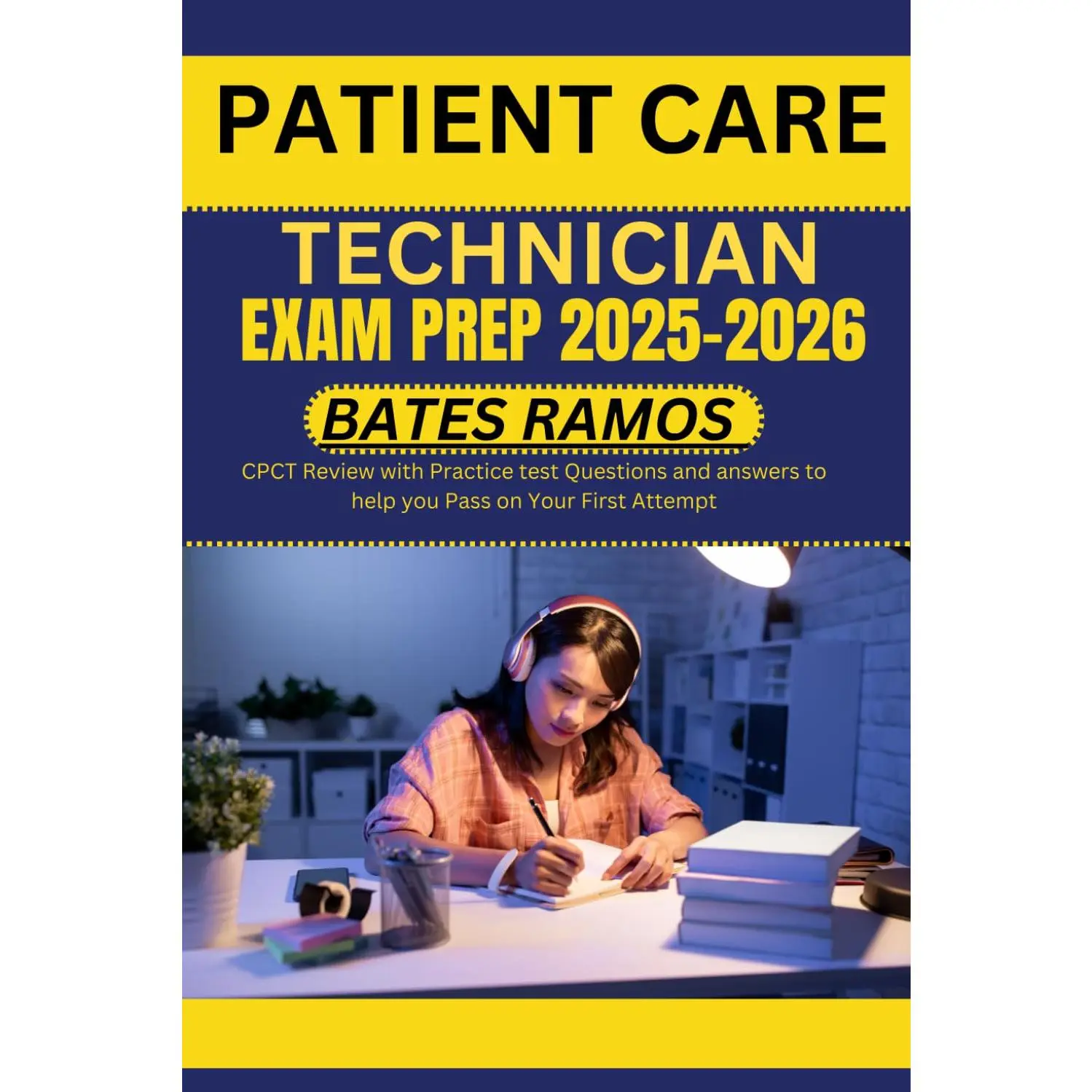 Patient Care Technician Exam Prep 2025-2026: CPCT Review with Practice testQuestions and answers to help you Pass on Your First Attempt