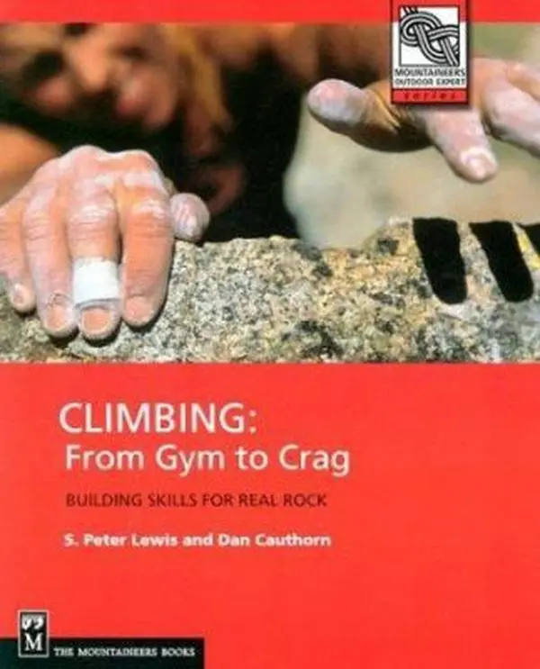 USED Book - Climbing from Gym to Crag: Building Skills for Real Rock by Lewis, S. Peter (Paperback) - english