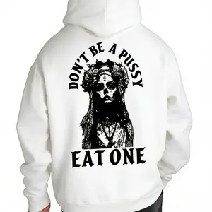 Don’t Be a Pussyy Eat One Hoodie – Dark Humor Skull Queen T Shirt for Men – Savage Attitude Graphic Sweatshirt
