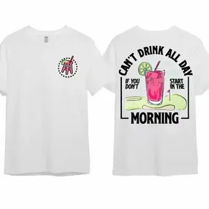 Cant Drink All Day If You Dont Start In The Morning T-Shirt Cotton Crewneck Men Women Streetwear 90s Graphic Tee Ivan Cornejo Merch Casual Top Gift For Him Her