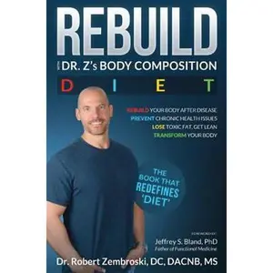 USED-Rebuild: With Dr. Z's Body Composition Diet by Dr. Robert Zembroski (Paperback)