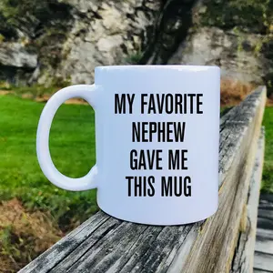 My Favorite Nephew Gave Me This Mug Coffee Mug, Uncle Mug, Funny Uncle Gift, Nephew From Gift For Uncle, Aunt Gift Coffee Mug, 11 15oz Ceramic Cup