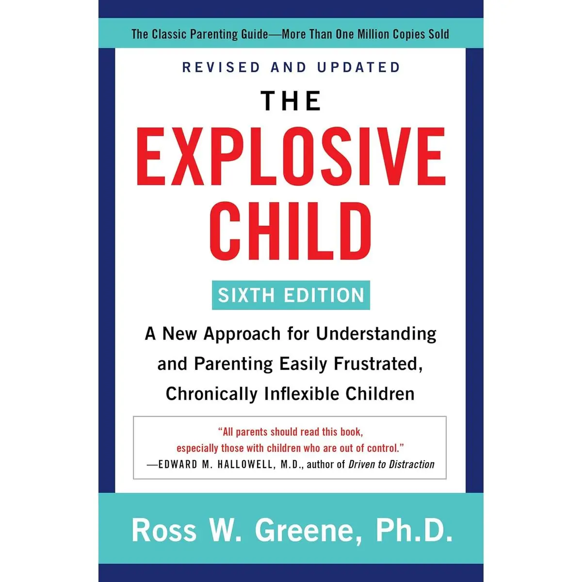 The Explosive Child [Sixth Edition]: A New Approach for Understanding and Parenting Easily Frustrated, Chronically Inflexible Children Paperback – August 17, 2021