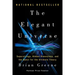 USED-The Elegant Universe: Superstrings, Hidden Dimensions, and the Quest for the Ultimate Theory by Greene, Brian (Paperback)