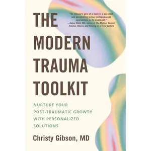 The Modern Trauma Toolkit by Christy Gibson [Paperback Book]