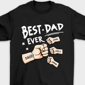[Personalized] The Best Dad Ever - Family Personalized Custom Unisex T-shirt, Hoodie, Sweatshirt - Father's Day, Birthday Gift For Dad