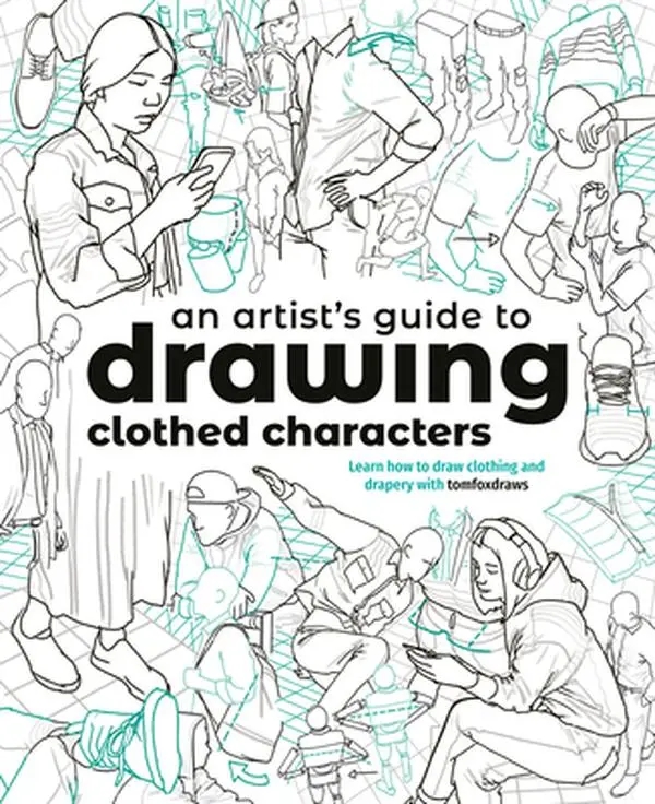 An Artist's Guide to Drawing Clothed Characters - Learn Clothing & Drapery with Tomfoxdraws by Tom Fox, 3dtotal Publishing Electronic Book, 11.8" h x 9.6" l x 0.9" w, 3.3 lbs, Accessible Instruction, Dynamic Figure Sketches