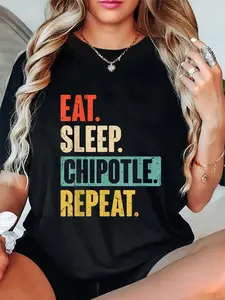 100% Cotton Unisex Eat Sleep Chipotle Repeat - Funny Vintage Chipotle Lover T-Shirt Graphic Printed Casual Round Neck T shirt