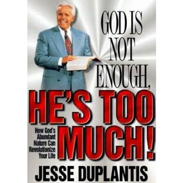 USED Book - God Is Not Enough, He's Too Much by Jesse Duplantis (Hardcover) - english